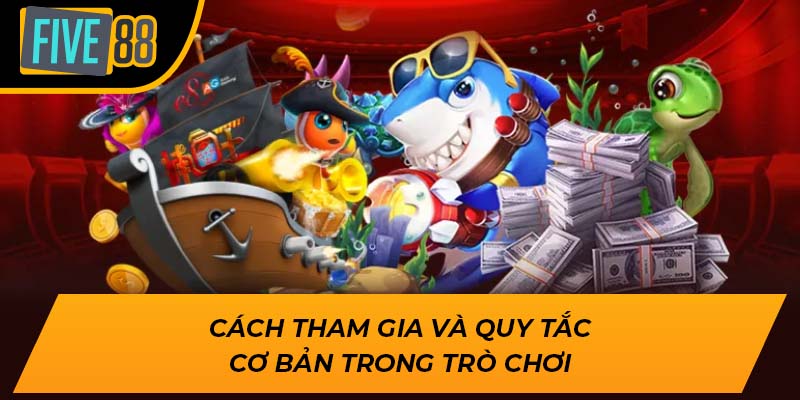 Bắn Cá Kim Cương – Trải Nghiệm Cảm Giác Chinh Phục Cùng Five88 3 Cách tham gia và quy tắc cơ bản trong trò chơi